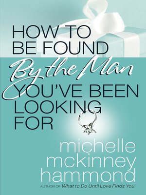 cover image of How to Be Found by the Man You've Been Looking For